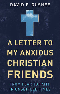A Letter to My Anxious Christian Friends