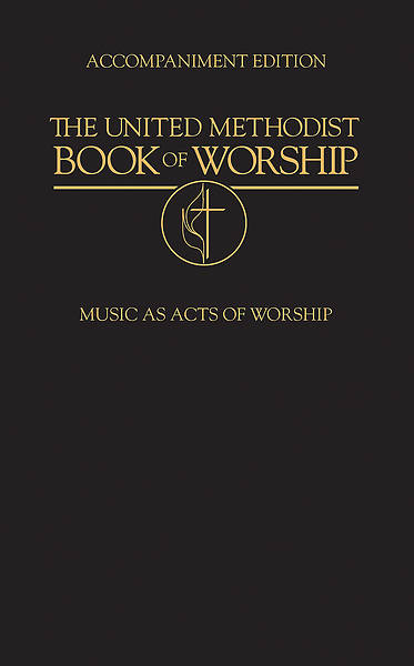 The United Methodist Book Of Worship Accompaniment Edition - Adobe PDF Download