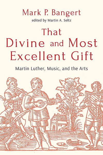 That Divine and Most Excellent Gift