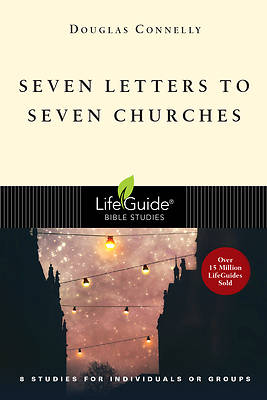 Lifeguide Bible Study Seven Letters to Seven Churches