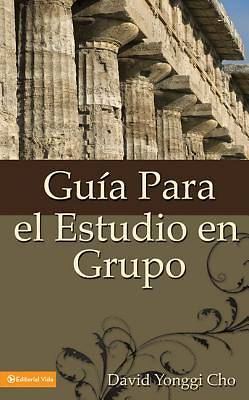 Guia Para el Estudio en Grupo / The Home Cell Group Study Guide