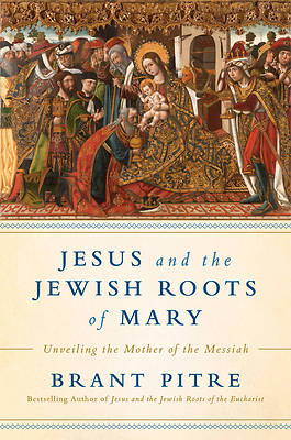 Jesus and the Jewish Roots of the Virgin Mary