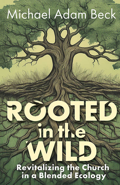 Rooted in the Wild