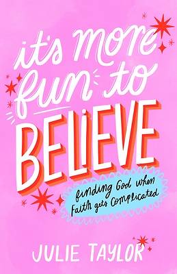 It's More Fun to Believe