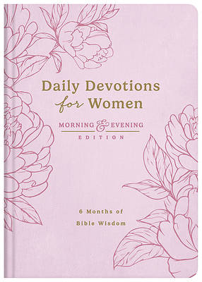 Daily Devotions for Women Morning and Evening Edition