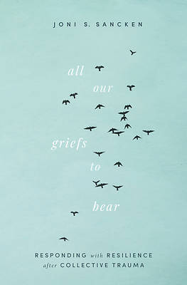 All Our Griefs to Bear