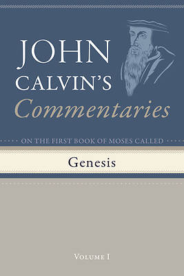 Commentaries on the First Book of Moses Called Genesis, Volume 1