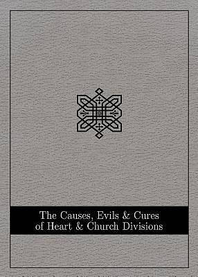Picture of The Causes, Evils, and Cures of Heart and Church Divisions - eBook [ePub]
