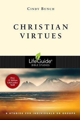 LifeGuide Bible Study - Christian Virtues