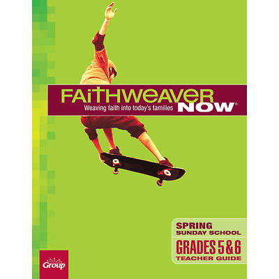 FaithWeaver NOW Grade 5-6 Teacher Spring 2026