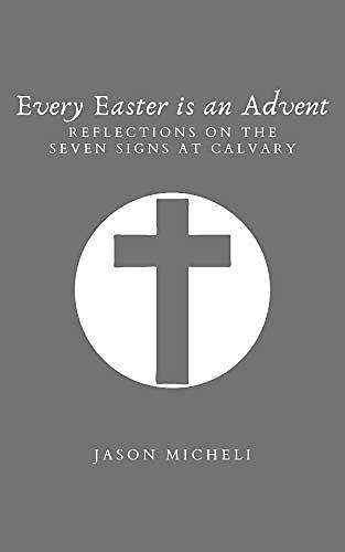 Every Easter is an Advent