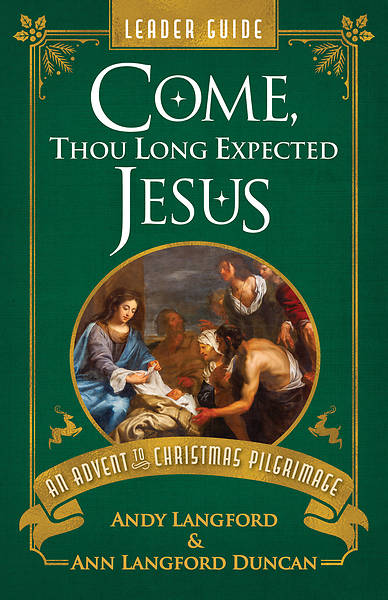 Come Thou Long Expected Jesus Leader Guide