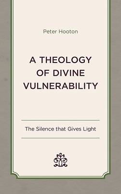 A Theology of Divine Vulnerability