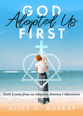 God Adopted Us First