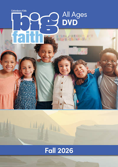 Cokesbury Kids Big Faith Fall 2026 All Ages DVD