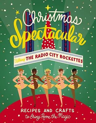 Christmas Spectacular Starring the Radio City Rockettes