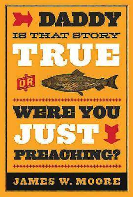 Picture of Daddy, Is That Story True, or Were You Just Preaching? - eBook [ePub]