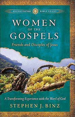 Ancient-Future Bible Study - Women of the Gospels