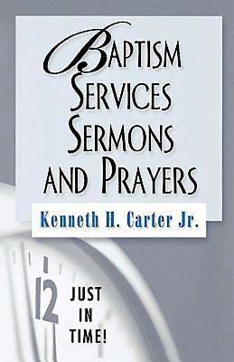 Just in Time! Baptism Services Sermons and Prayers