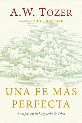 Una Fe Más Perfecta (Toward a More Perfect Faith)