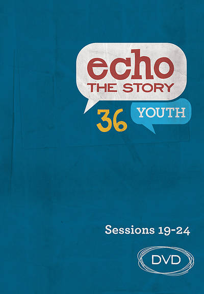 Echo 36 The Story Sessions 19-24 Youth DVD
