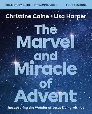 The Marvel and Miracle of Advent Bible Study Guide Plus