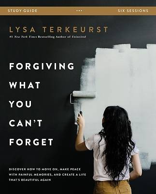 Forgiving What You Can't Forget Bible Study Guide - eBook [ePub]