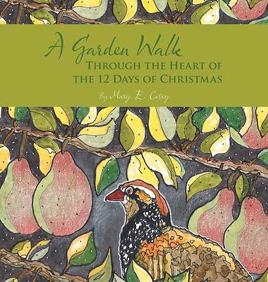 A Garden Walk Through the Heart of the 12 Days of Christmas