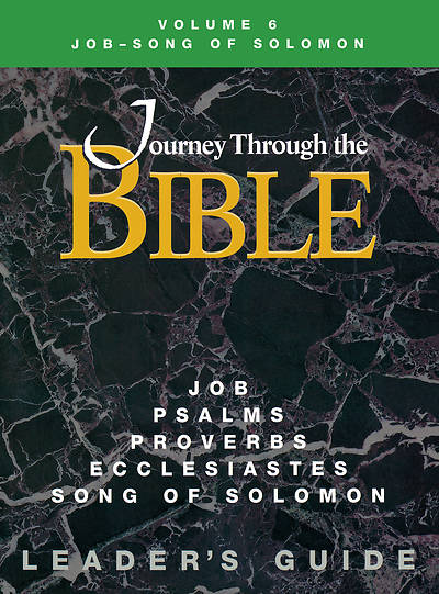 Journey Through the Bible Volume 6: Job - Song of Solomon Leader's Guide