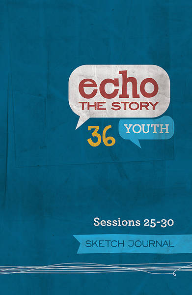 Echo 36 The Story Sessions 25-30 Youth Journal