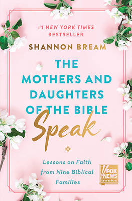 The Mothers and Daughters of the Bible Speak