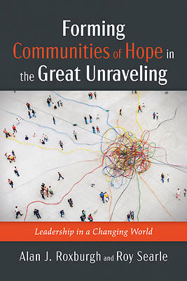Forming Communities of Hope in the Great Unraveling