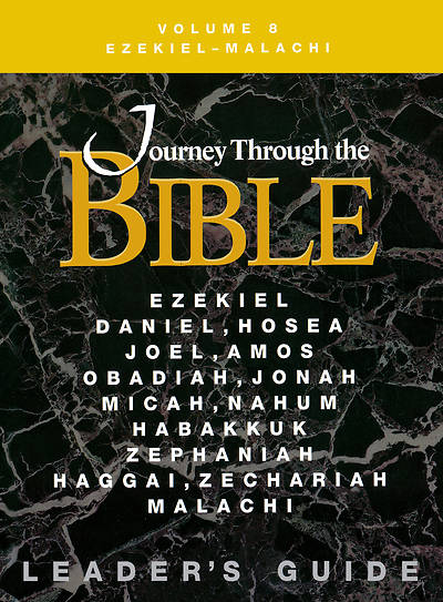 Journey Through the Bible Volume 8: Ezekiel - Malachi Leader's Guide