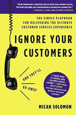 Ignore Your Customers (and They'll Go Away) - eBook [ePub]
