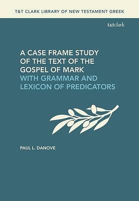 A Case Frame Study of the Text of the Gospel of Mark