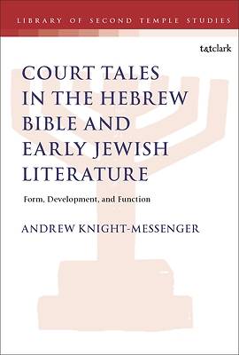 Picture of The Place of Court Tales in the Hebrew Bible and Early Jewish Literature