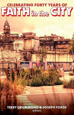 Celebrating Forty Years of Faith in the City