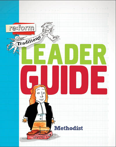 Re:form Traditions Methodist  Leader Guide