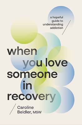 Picture of When You Love Someone in Recovery