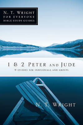 N. T. Wright for Everyone Bible Study Guides - 1 & 2 Peter and Jude
