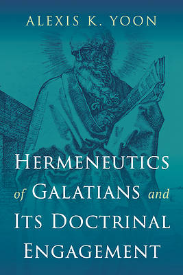 Hermeneutics of Galatians and Its Doctrinal Engagement