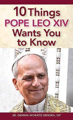 Picture of 10 Things Pope Leo XIV Wants You to Know