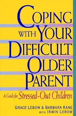 Coping with Your Difficult Older Parent - eBook [ePub]