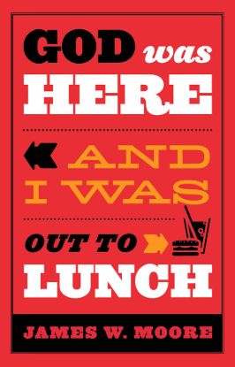 Picture of God Was Here and I Was Out to Lunch