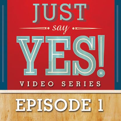 Picture of Just Say Yes! Session Video