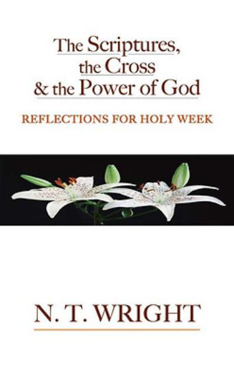 Picture of The Scriptures, The Cross and the Power of God