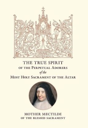 Picture of The True Spirit of the Perpetual Adorers of the Most Holy Sacrament of the Altar
