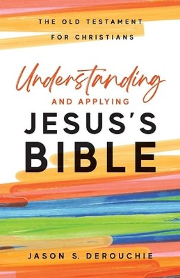 Picture of Understanding and Applying Jesus's Bible