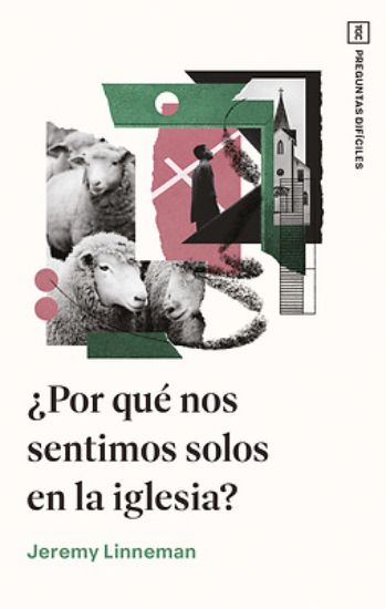 Picture of ¿Por Qué Nos Sentimos Solos En La Iglesia?