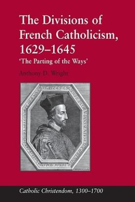 Picture of The Divisions of French Catholicism, 1629-1645